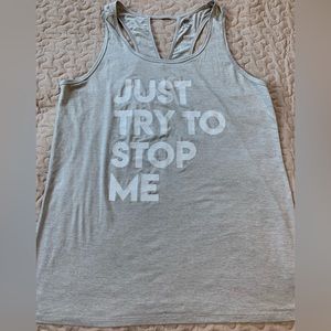 Champion tank top Sz XL “JUST TRY TO STOP ME”